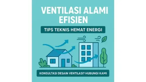 Ventilasi Alami Hemat Energi untuk Hunian & Gedung: Prinsip dan Manfaatnya