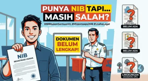 Sudah punya NIB, tapi usaha tetap bisa ditegur bahkan diminta melengkapi izin lain. Kok bisa?