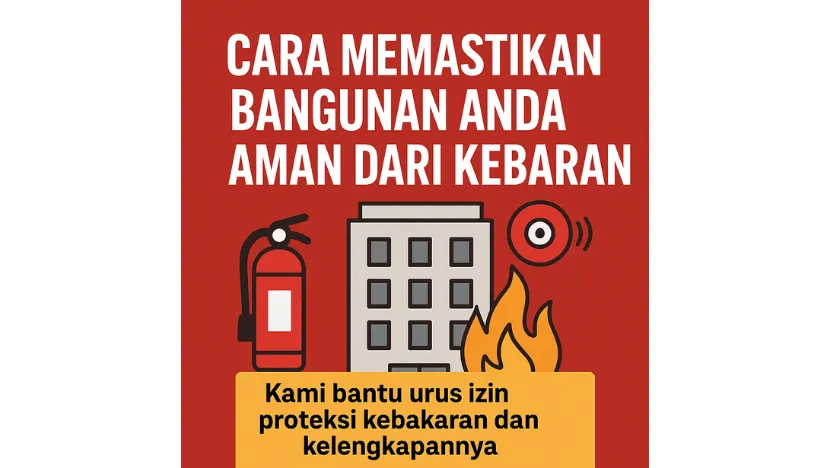 Cara Memastikan Bangunan Anda Aman dari Kebakaran